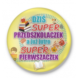 Przypinka Już jutro super pierwszaczek